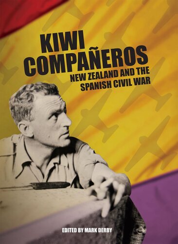 Kiwi Compaeros New Zealand And The Spanish Civil War Labour History Project Nz Mark Derby
