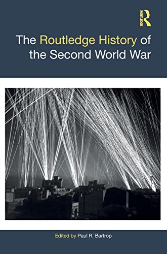 The Routledge History Of The Second World War Routledge Histories 1st Edition Paul R Bartrop Editor