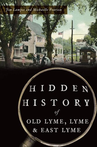 Hidden History Of Old Lyme Lyme East Lyme Jim Lampos Michaelle Pearson