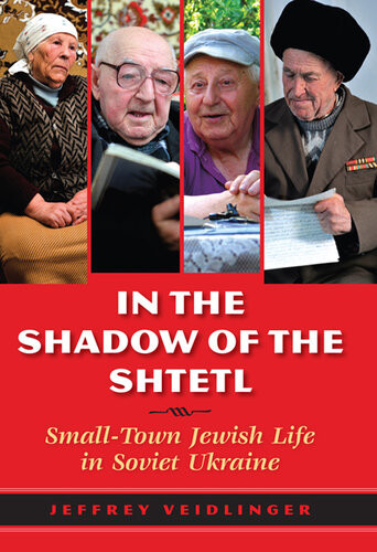 In The Shadow Of The Shtetl Smalltown Jewish Life In Soviet Ukraine Jeffrey Veidlinger