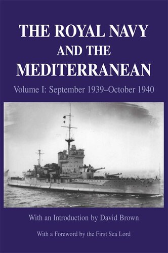 The Royal Navy And The Mediterranean Volume I September 1939october 1940 David Brown