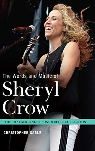 The Words And Music Of Sheryl Crow Christopher Gable
