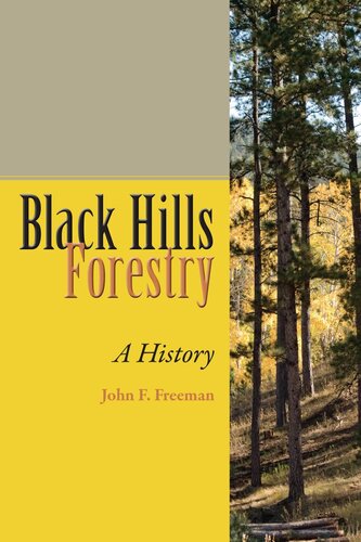 Black Hills Forestry John F Freeman