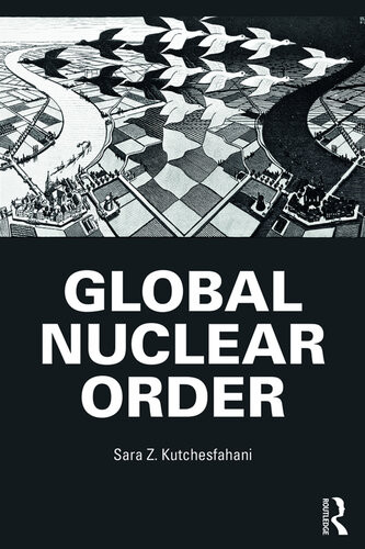 Global Nuclear Order Sara Z Kutchesfahani