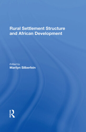 Rural Settlement Structure And African Development Marilyn Silberfein