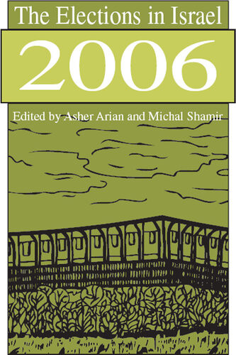 The Elections In Israel 2006 Asher Arian And Michal Shamir