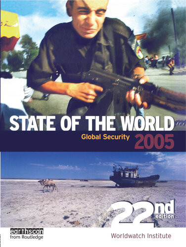 State Of The World 2005 Redefining Global Security The Worldwatch Institute