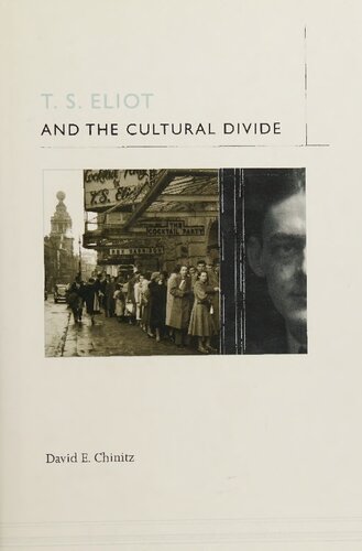 T S Eliot And The Cultural Divide 1st Edition David E Chinitz