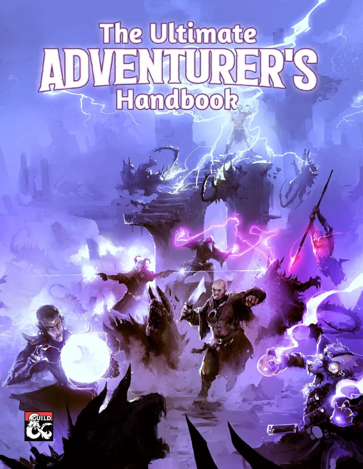 The Ultimate Adventurers Handbook Benjamin Huffman Ross Leiser Willy Abeel