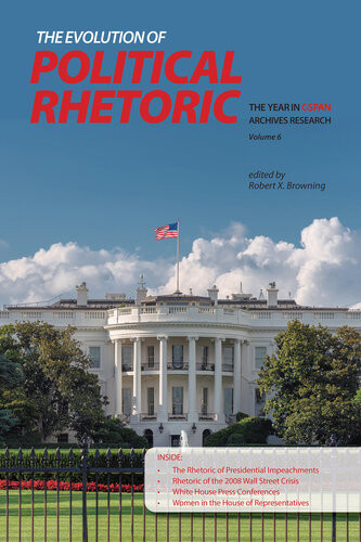 The Evolution Of Political Rhetoric The Year In Cspan Archives Research Volume 6 Robert X Browning