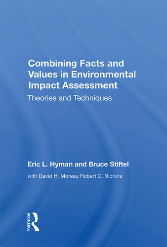 Combining Facts And Values In Environmental Impact Assessment Theories And Techniques Eric L Hyman