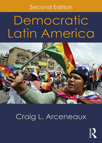 Democratic Latin America 2nd Edition Craig L Arceneaux