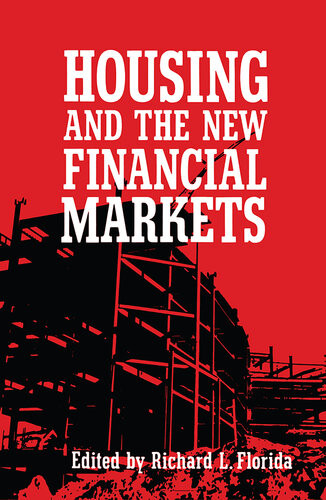 Housing And The New Financial Markets Richard L Florida