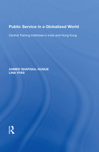 Public Service In A Globalized World Central Training Institutes In India And Hong Kong Ahmed Shafiqul Huque