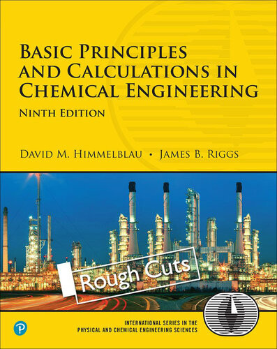 Basic Principles And Calculations In Chemical Engineering 9th Edition 9th James B Riggs