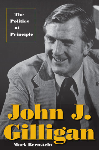 John J Gilligan The Politics Of Principle Mark Bernstein