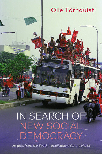 In Search Of New Social Democracy Insights From The South Implications For The North Olle Teornquist