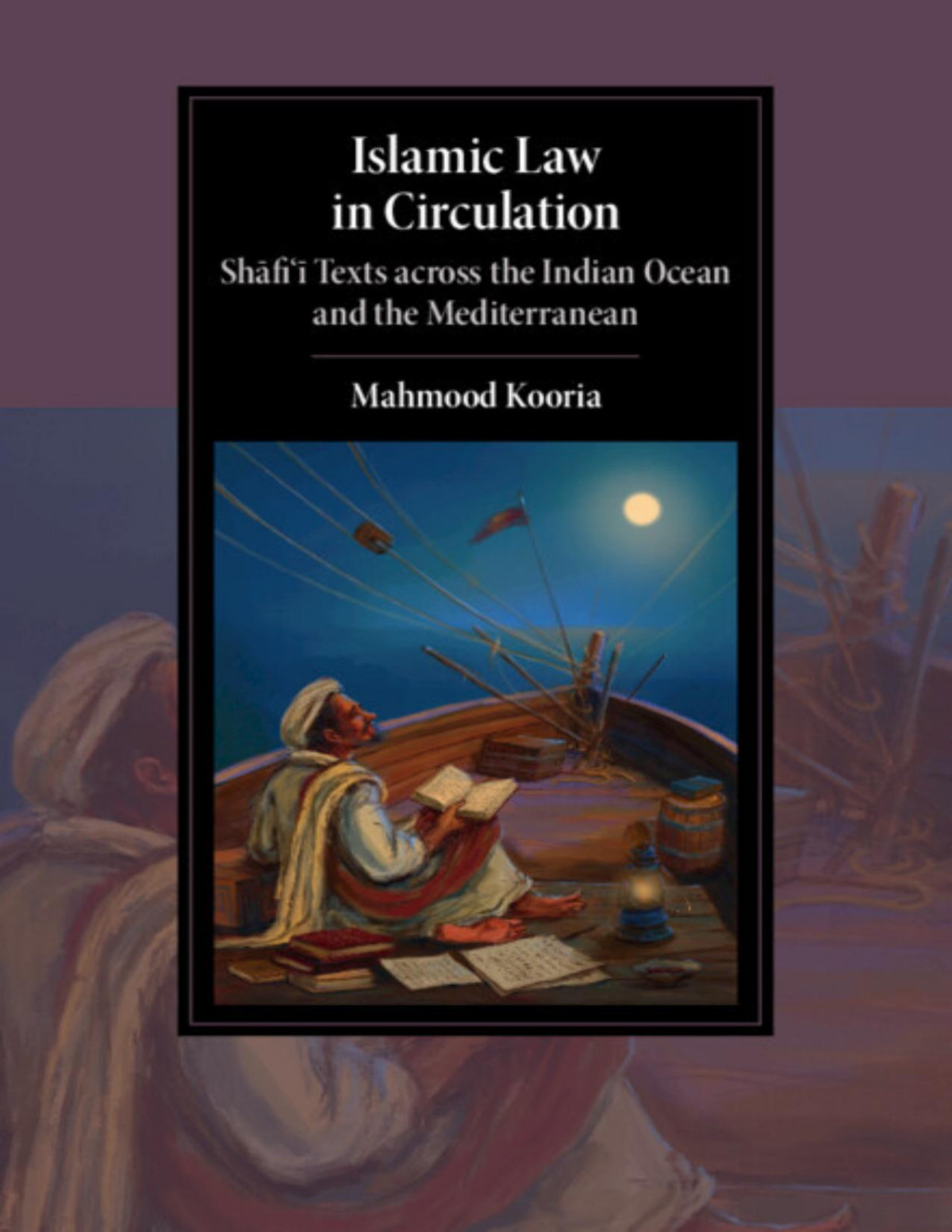 Islamic Law In Circulation Cambridge Studies In Islamic Civilization Mahmood Kooria