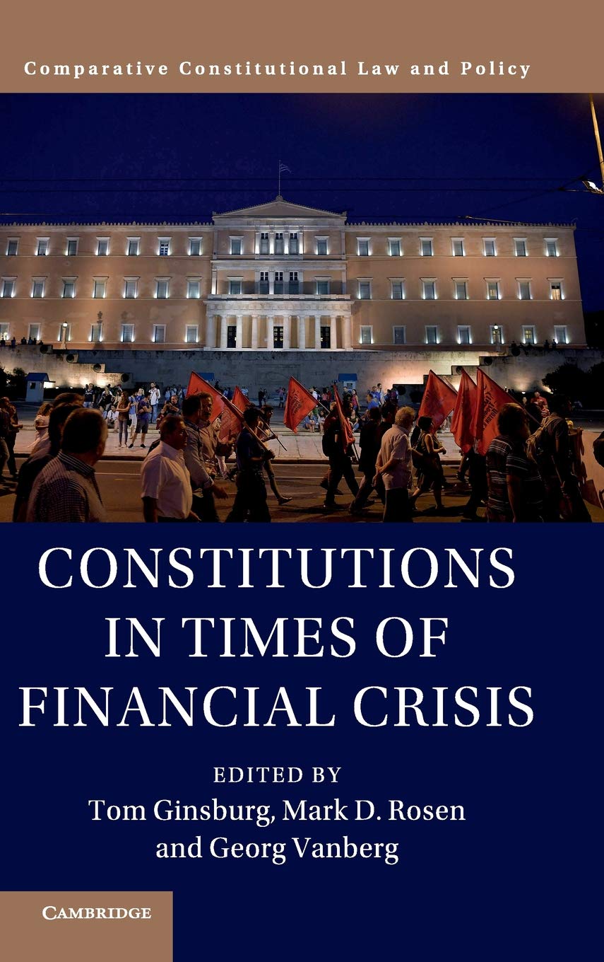 Constitutions In Times Of Financial Crisis Tom Ginsburg Mark D Rosen