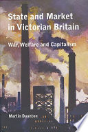 State And Market In Victorian Britain War Welfare And Capitalism Martin J Daunton