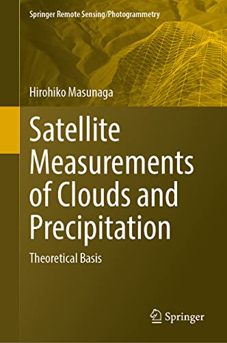 Satellite Measurements Of Clouds And Precipitation Hirohiko Masunaga