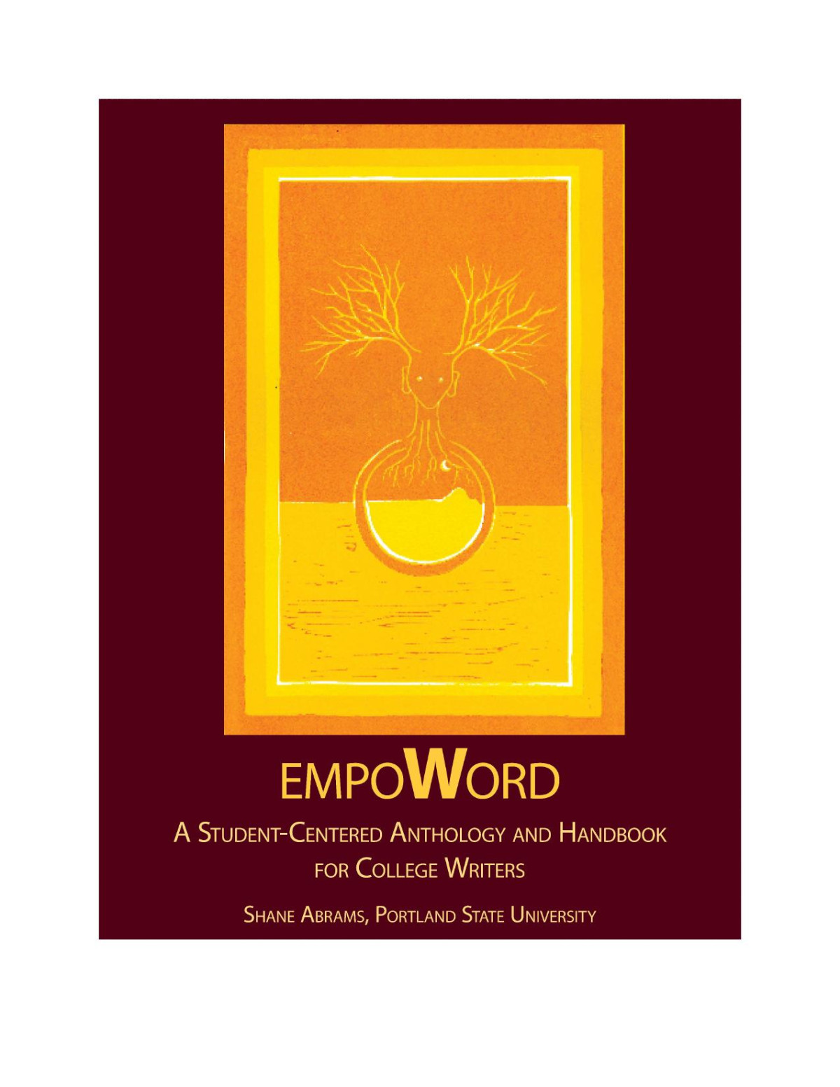 Empoword A Studentcentered Anthology And Handbook For College Writers Shane Abrams