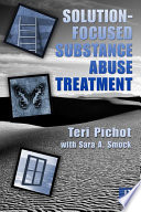 Solutionfocused Substance Abuse Treatment 1st Edition Teri Pichot