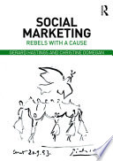 Social Marketing Rebels With A Cause 3rd Edition Gerard Hastings