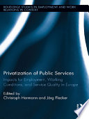 Privatization Of Public Services Impacts For Employment Working Conditions And Service Quality In Europe 1st Edition Christoph Hermann