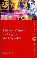 Fifty Key Thinkers On Language And Linguistics 1st Edition Margaret Thomas