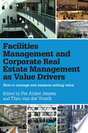 Facilities Management And Corporate Real Estate Management As Value Drivers Per Anker Jensen