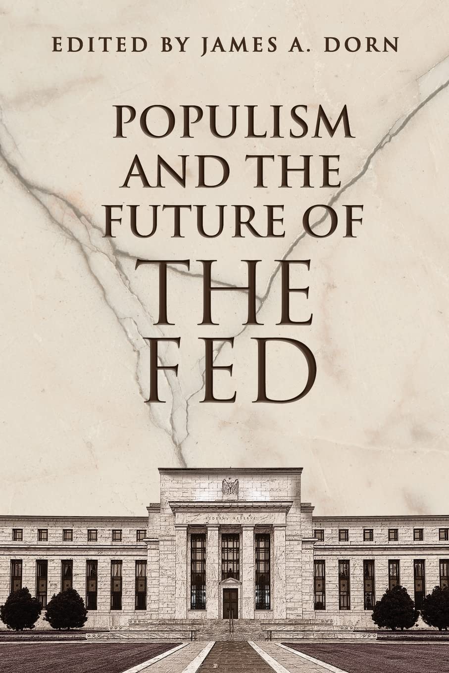 Populism And The Future Of The Fed James A Dorn