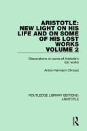Routledge Library Editions Aristotle Aristotle New Light On His Life And On Some Of His Lost Work Volume 2 Antonhermann Chroust