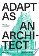 Adapt As An Architect A Midcareer Companion Randy Deutsch