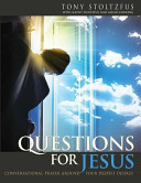 Questions For Jesus 1st Edition Tony Stoltzfus Kathy Stoltzfus