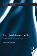 Sport Medicine And Health The Medicalization Of Sport 1st Edition Dominic Malcolm