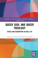 Queer Soul And Queer Theology Ethics And Redemption In Real Life 1st Edition Laurel C Schneider