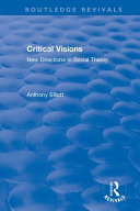 Critical Visions New Directions In Social Theory Anthony Elliott