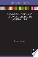 Crowdfunding And Crowdsourcing In Journalism Andrea Hunter