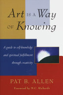 Art Is A Way Of Knowing Pat B Allen