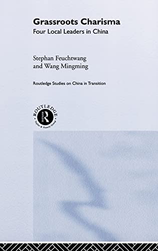 Grassroots Charisma Four Local Leaders In China 1st Edition Stephan Feuchtwang