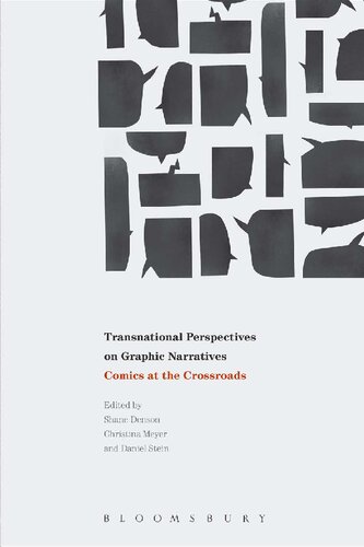 Transnational Perspectives On Graphic Narratives Comics At The Crossroads Daniel Stein Editor Shane Denson Editor Christina Meyer Editor
