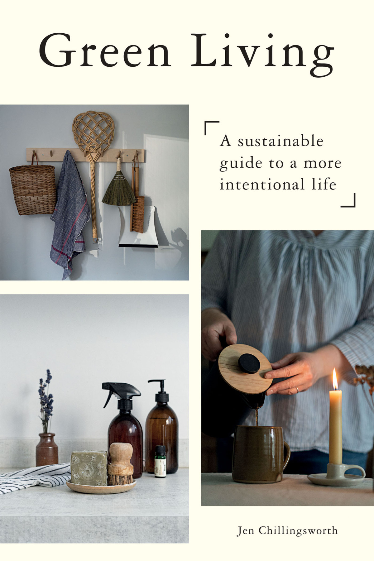 Green Living A Sustainable Guide To A More Intentional Life Jen Chillingsworth