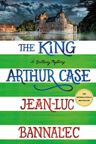 The King Arthur Case A Brittany Mystery Jeanluc Bannalec