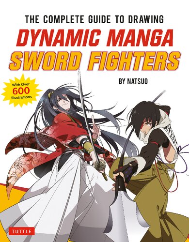 The Complete Guide To Drawing Dynamic Manga Sword Fighters 1st Edition Natsuo
