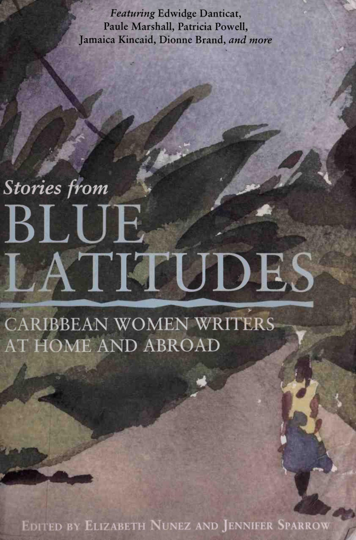 Stories From Blue Latitudes Caribbean Women Writers At Home And Abroad Elizabeth Nunez Jennifer Sparrow