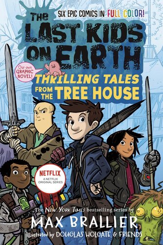 The Last Kids On Earth Thrilling Tales From The Tree House Max Brallier