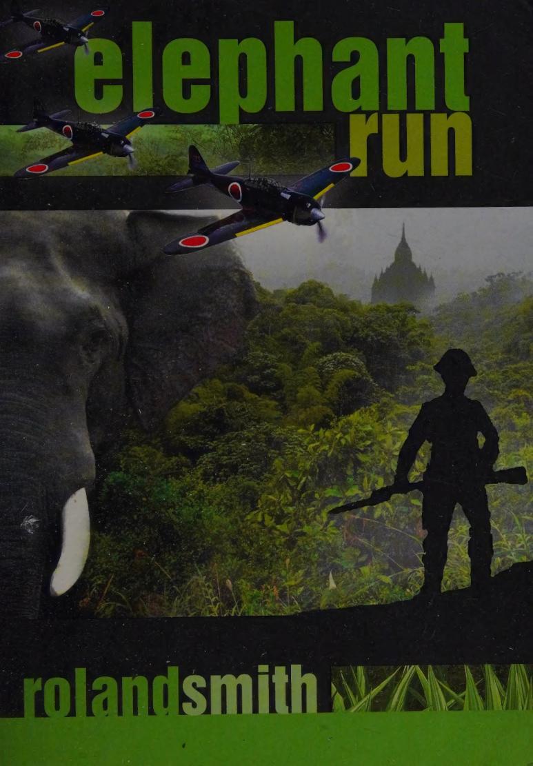 Elephant Run 1st Edition Roland Smith