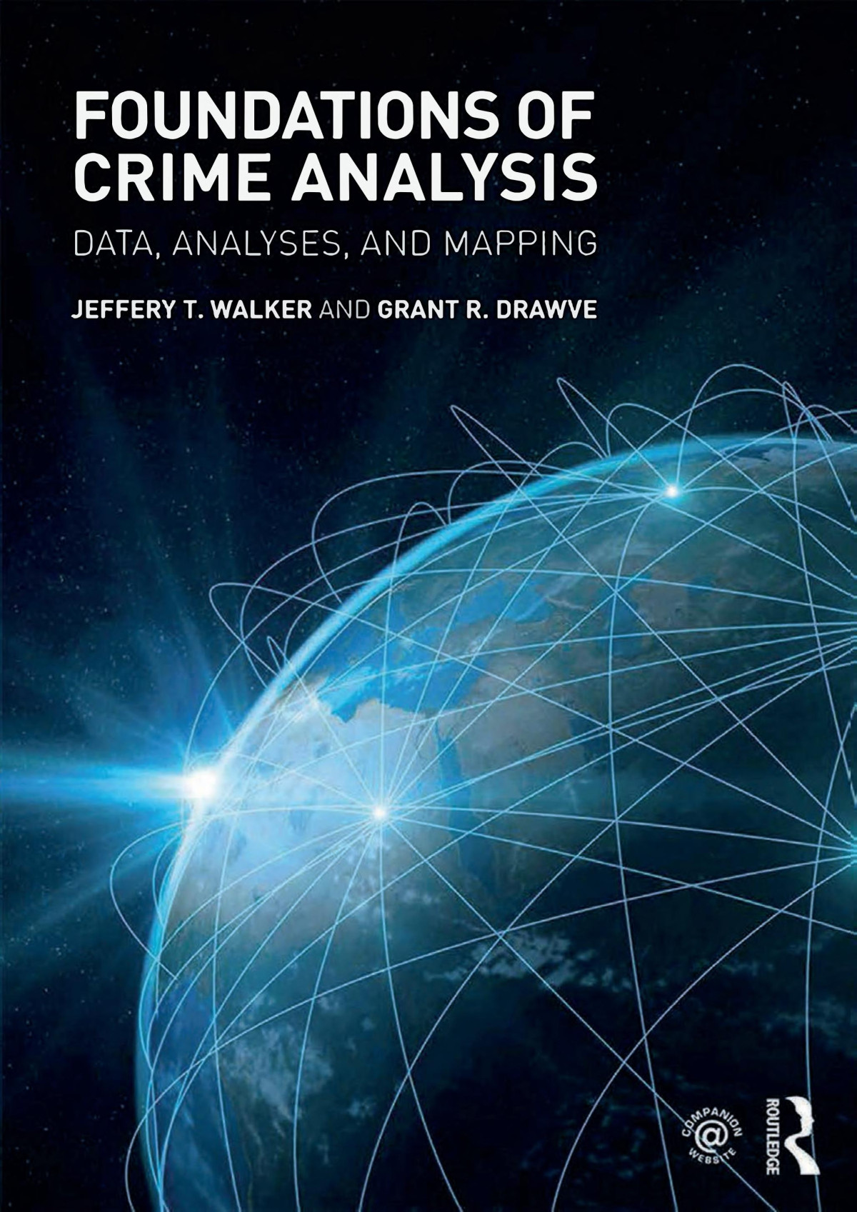 Foundations Of Crime Analysis Data Analyses And Mapping Jeffery T Walker Grant R Drawve