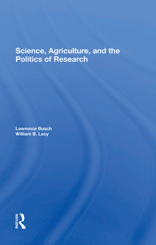 Science Agriculture And The Politics Of Research Lawrence M Busch